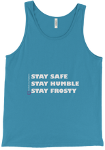 Stay safe, humble and frosty white text