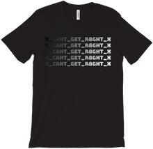 x_cant_get_r8ght_x T-Shirts
