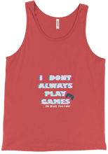 I DONT PLAY GAMES...OH WAIT I DO-Tank Top