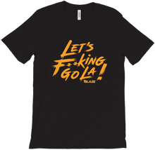 Let's F**king Go la! T-Shirt