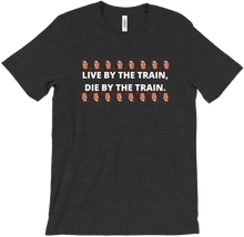 Live By The Train Shirt