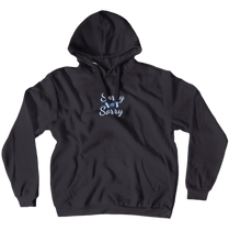 Sorry NOT Sorry Hoodie (No-Zip/Pullover)