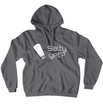 Salty Yet Hoodie