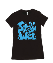 Stay Wet Women's t-shirt