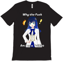 Why the fuck am I on a T-Shirt