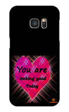 you are looking good to day Samsung Phone Cases