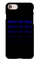 kingdionee Shut Up Foo  iPhone Phone Cases