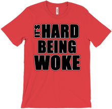 Black Its Hard Being Woke Tshirt