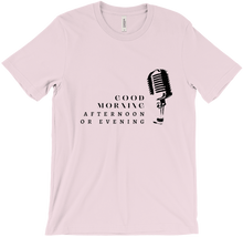 EXCLUSIVE Good Morning, Afternoon, or Evening Tee