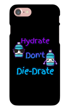 Hydrate don't Die-Drate iPhone Phone Cases