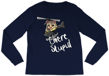 C'mere Stupid Long Sleeve Tee