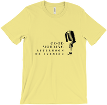 EXCLUSIVE Good Morning, Afternoon, or Evening Tee