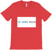 you_smoke_reggie T-Shirts