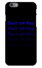 kingdionee Shut Up Foo  iPhone Phone Cases
