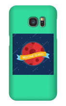 Welcome to Mars Samsung Phone case