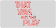That Was Not The Play XXL Gaming Mousepad
