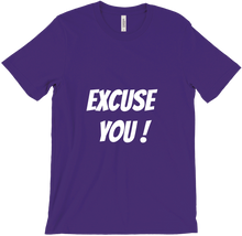 EXCUSE YOU ! T-Shirt