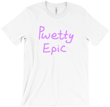 Pwetty Epic Shirt