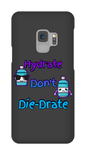 Hydrate Don't Die-Drate Samsung Phone Cases