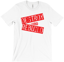 Destroy & Rebuild T-Shirt