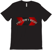 Y'all Ain't Right Shirt