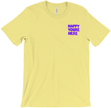 Happy You’re Here T-Shirt