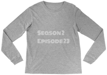 Season 2 Episode 23 Long Sleeve Tee