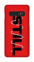 STILL Samsung Phone Case