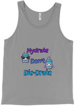 Hydrate Don't Die-Drate Tank Top