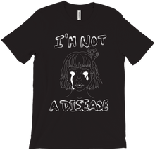 IM NOT A DISEASE T-Shirt