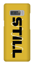 STILL Samsung Phone Case