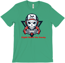 Fight Hard Die Perdy - T-shirt