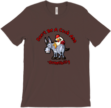 Dont Be A Cock Ass T-Shirt