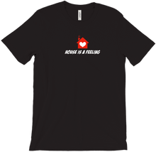 House is a FEELING T-Shirts