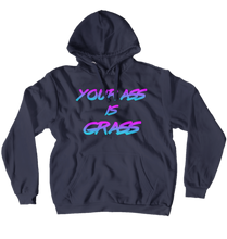 Your Ass is Grass Hoodie (No-Zip/Pullover)