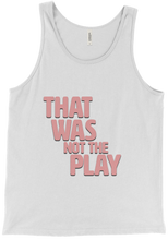 That Was Not The Play Tank Top