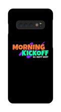 Morning Kickoff Samsung Cases