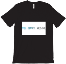 you_smoke_reggie T-Shirts