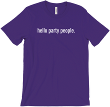 hello party people. T-Shirts