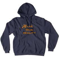 Make Dreams Reality Hoodies (No-Zip/Pullover)