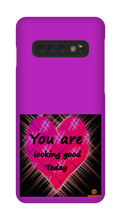 you are looking good to day Samsung Phone Cases