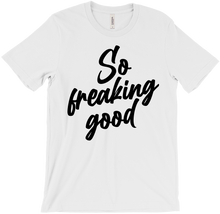 sofreakinggood T-Shirts
