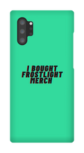 I BOUGHT FROSTLIGHT MERCH Samsung Phone Cases