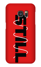 STILL Samsung Phone Case