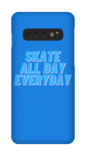 Skate All Day Everyday Samsung Phone Cases