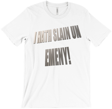 I Hath Slain Un Emeny T-Shirt
