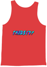 Thirsty? [20% lowered] Tank Top
