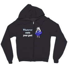 Whatever Coats Your Goat Zipper Hoodie