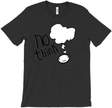 No Think Shirt