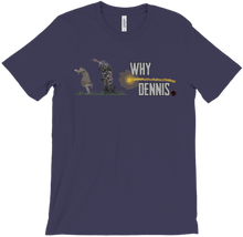 WHY DENNIS Tee